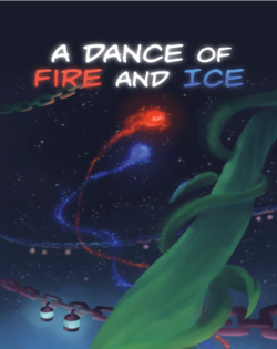 A Dance of Fire and Ice