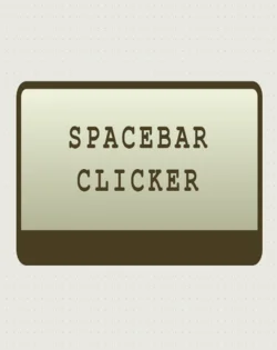 WITH THE SPACEBAR CLICKER LET'S IMPROVE YOUR GAMING SKILLS