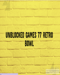 Retro Bowl Unblocked 77