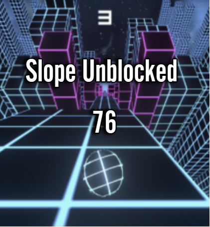 Slope Unblocked 76 - Play Slope Unblocked 76 On Paper Io