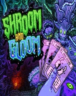 Shroom and Gloom